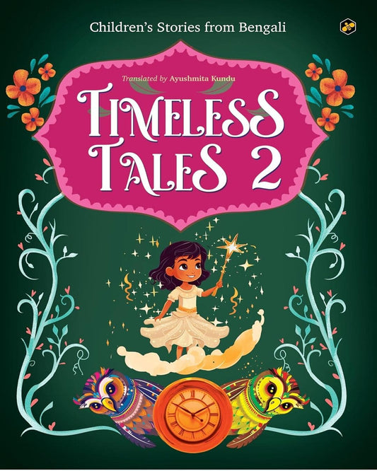 Timeless Tales - 2: Children'S Stories From Bengali by Various [Paperback]