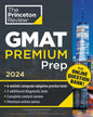 Princeton Review GMAT Premium Prep, 2024: 6 Computer-Adaptive Practice Tests + Online Question Bank [Paperback]