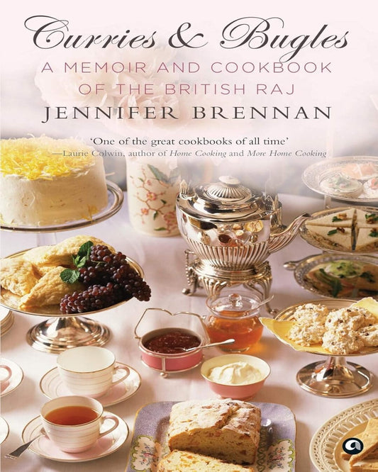 Curries & Bugles: A Memoir and Cookbook of the British Raj by Jennifer Brennan [Paperback]