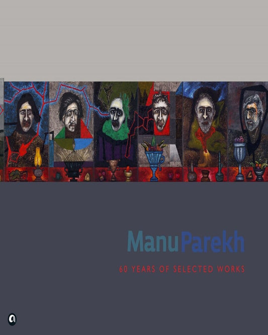 Manu Parekh: Sixty Years of Selected Works by Manu Parekh [Hardcover]