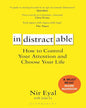 Indistractable by Nir Eyal [Paperback]