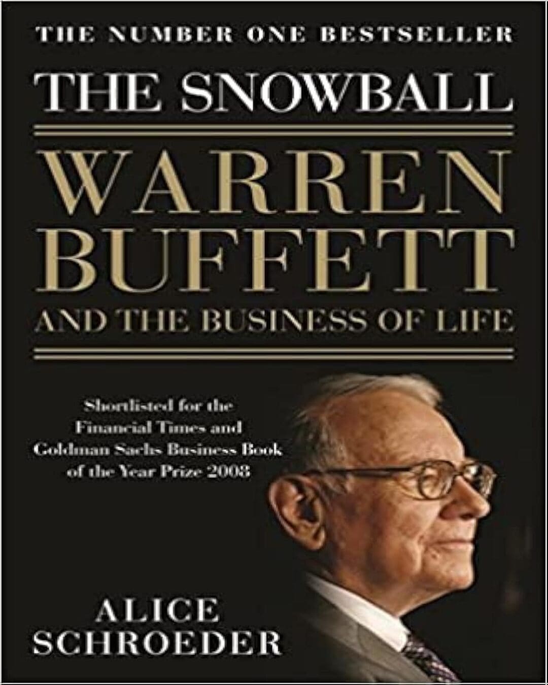 The Snowball: Warren Buffett And The Business Of Life by Alice Schroeder [Paperback]