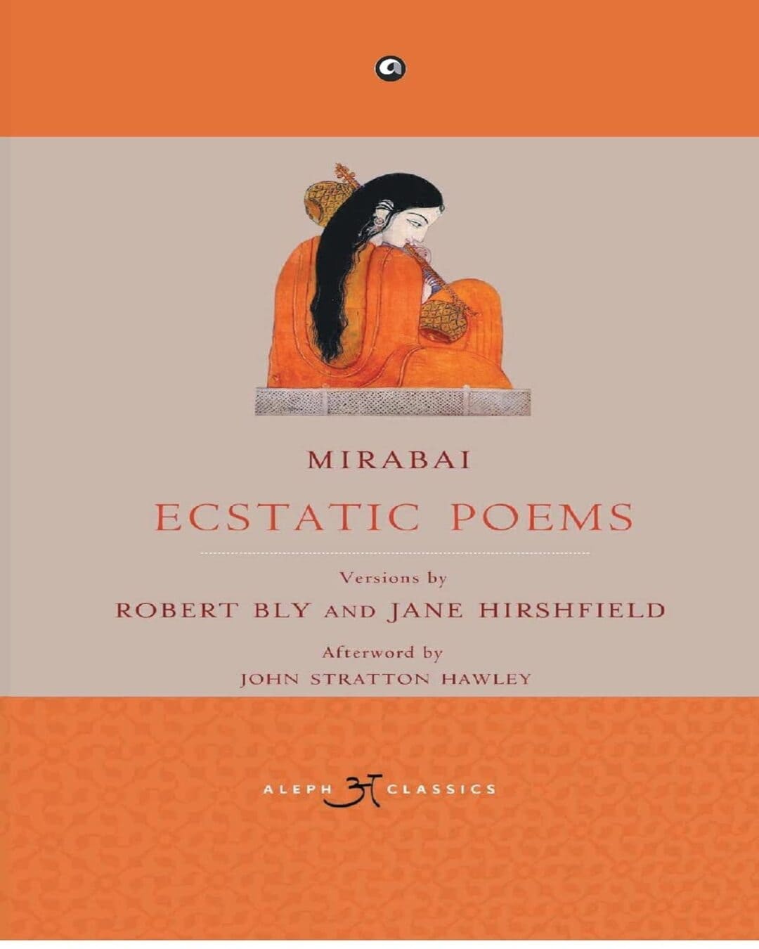 Mirabai: Ecstatic Poems: Versions by Robert Bly and Jane Hirshfield [Paperback]