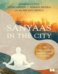 Sanyaas in the City: The Urban Dweller’s Guide to Inner Freedom by Adarsh Gupta [Paperback]