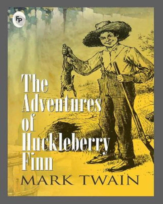 The Adventures of Huckleberry Finn by Mark Twain [Paperback]