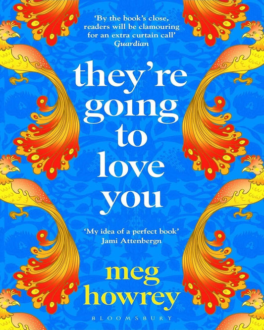 Theyre Going To Love You by Meg Howrey [Paperback]