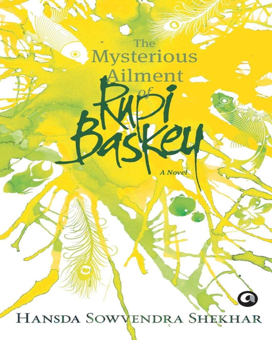 The Mysterious Ailment of Rupi Baskey: A Novel by Hansda Sowvendra Shekhar [Paperback]