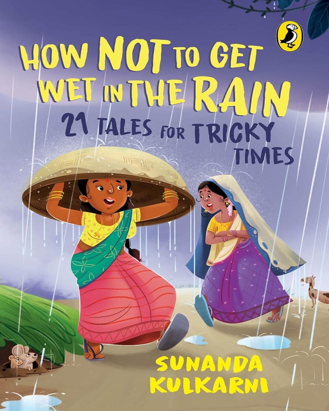 How Not To Get Wet In The Rain: 21 Tales For Tricky Times by Sunanda Kulkarni [Paperback]