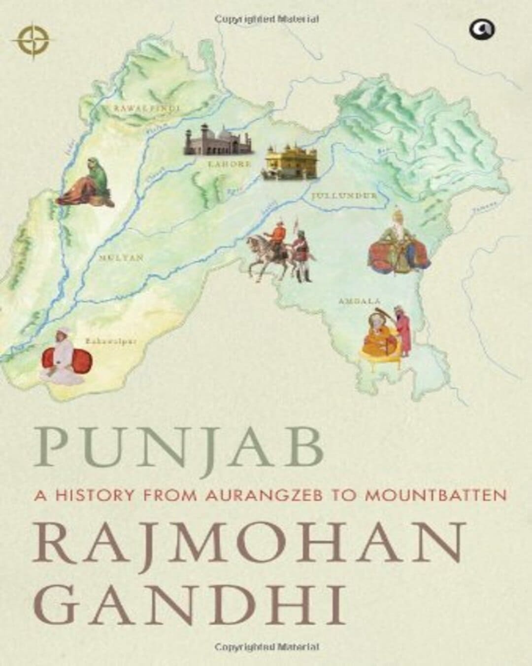 Punjab : A History from Aurangzeb to Mountbatten by Rajmohan Gandhi [Hardcover]