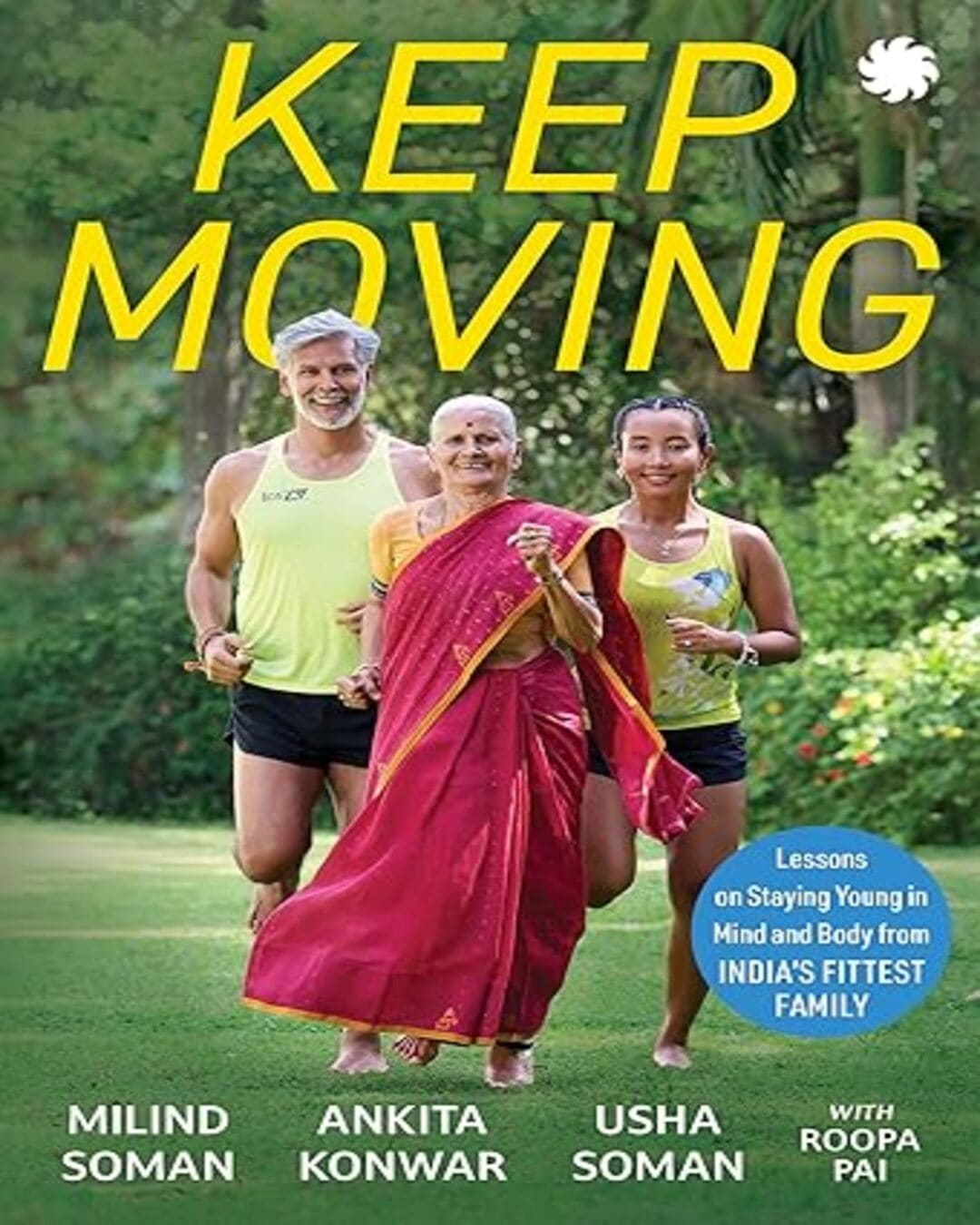 Keep Moving by Milind Soman, Usha Soman And Ankita Konwar (with Roopa Pai) [Paperback]