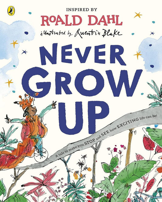 Never Grow Up by Roald Dahl [Paperback ]