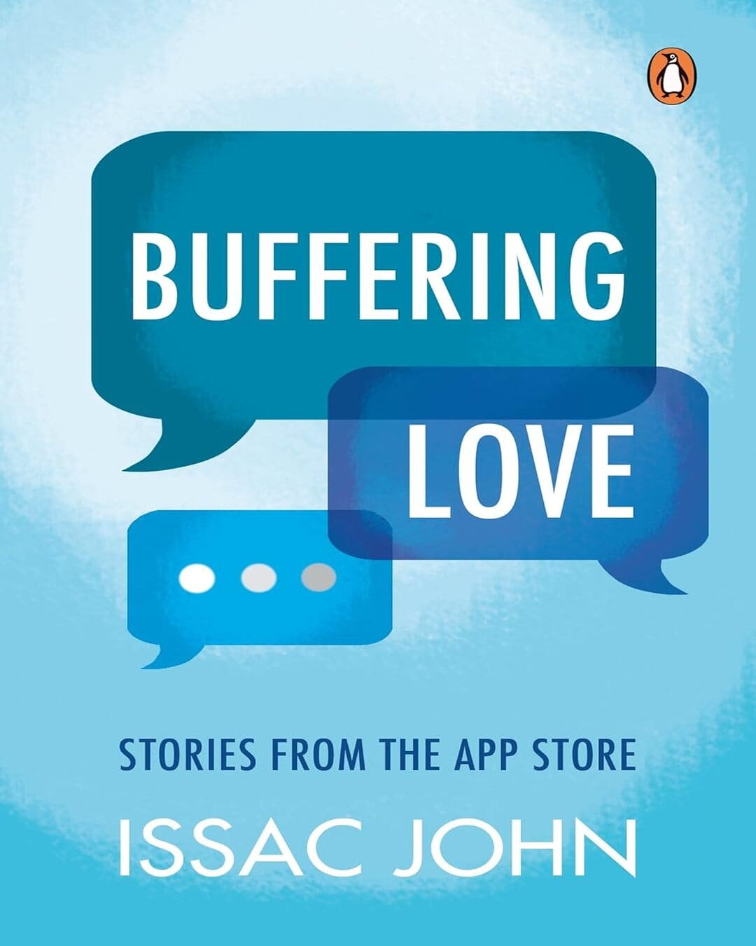 Buffering Love: Stories From The App Store by Isaac John [Paperback]