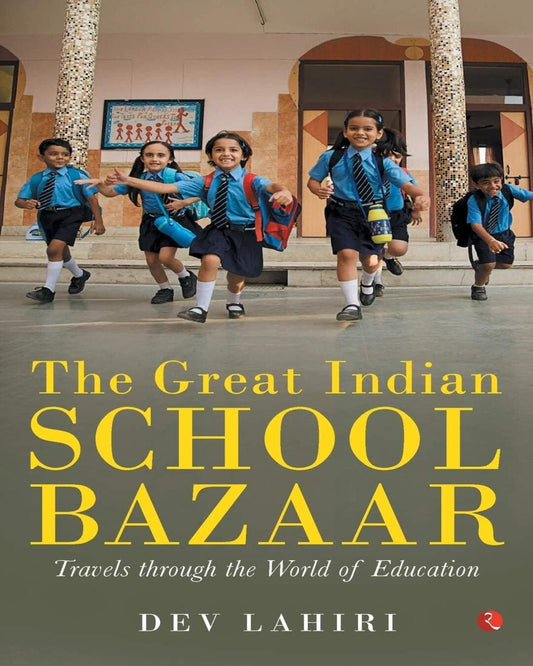 The Great Indian School Bazaar by Dev Lahiri [Paperback ]