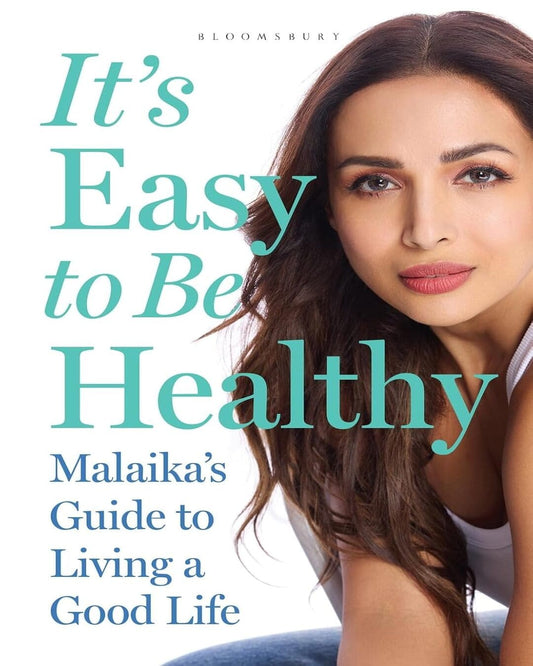 Its Easy To Be Healthy by Malaika Arora [Paperback]