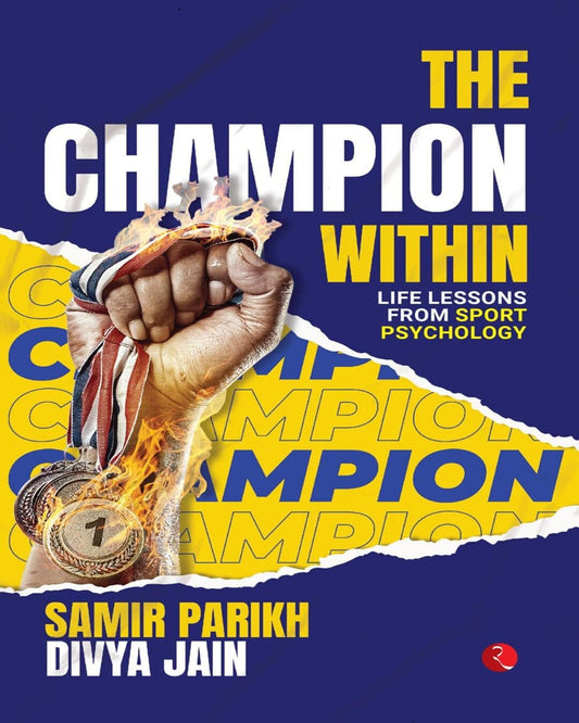 The Champion Within: Life Lessons from Sport Psychology by Samir Parikh and Divya Jain [Paperback]