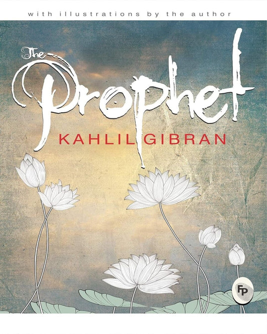 The Prophet by Kahlil Gibran [Paperback]