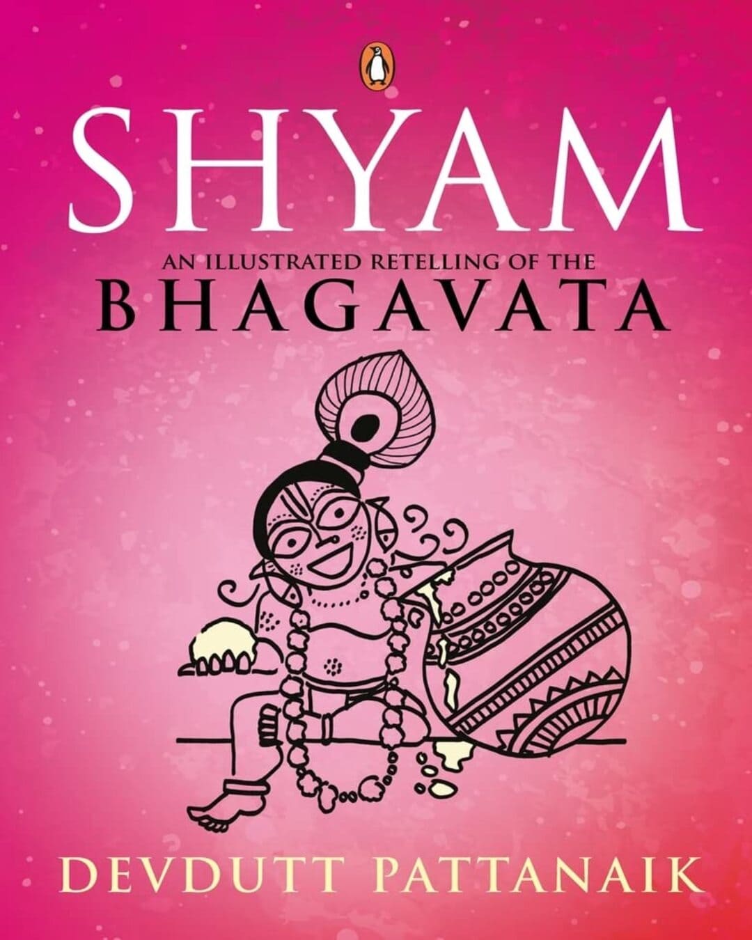 Shyam: An Illustrated Retelling Of The Bhagavata by Devdutt Pattanaik [Paperback]