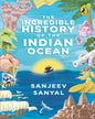 Incredible History Of The Indian Ocean by Sanjeev Sanyal [Paperback]