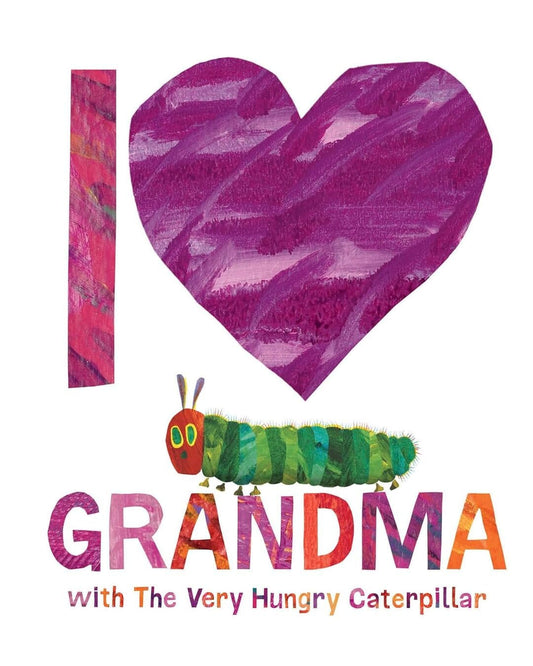 I Love Grandma With The Very Hungry Caterpillar by Carle Eric [Hardcover]