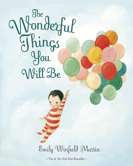 The Wonderful Things You Will Be by  Emily Winfield Martin [Hardcover]