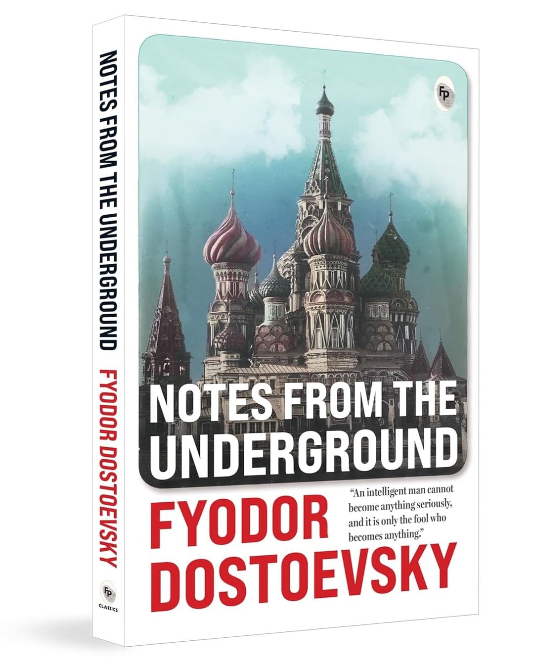 Notes from the Underground by Fyodor Dostoevsky [Paperback]