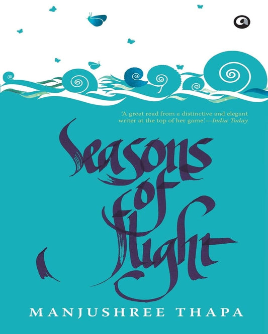 Seasons Of Flight by Manjushree Thapa [Paperback]