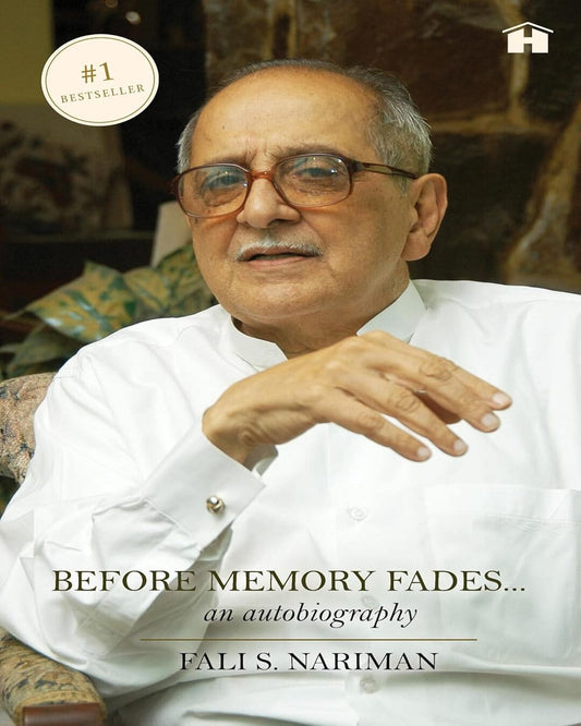 Before Memory Fades : An Autobiography by Fali S. Nariman [Paperback]