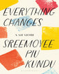 Everything Changes by Sreemoyee Piu Kundu [Paperback]