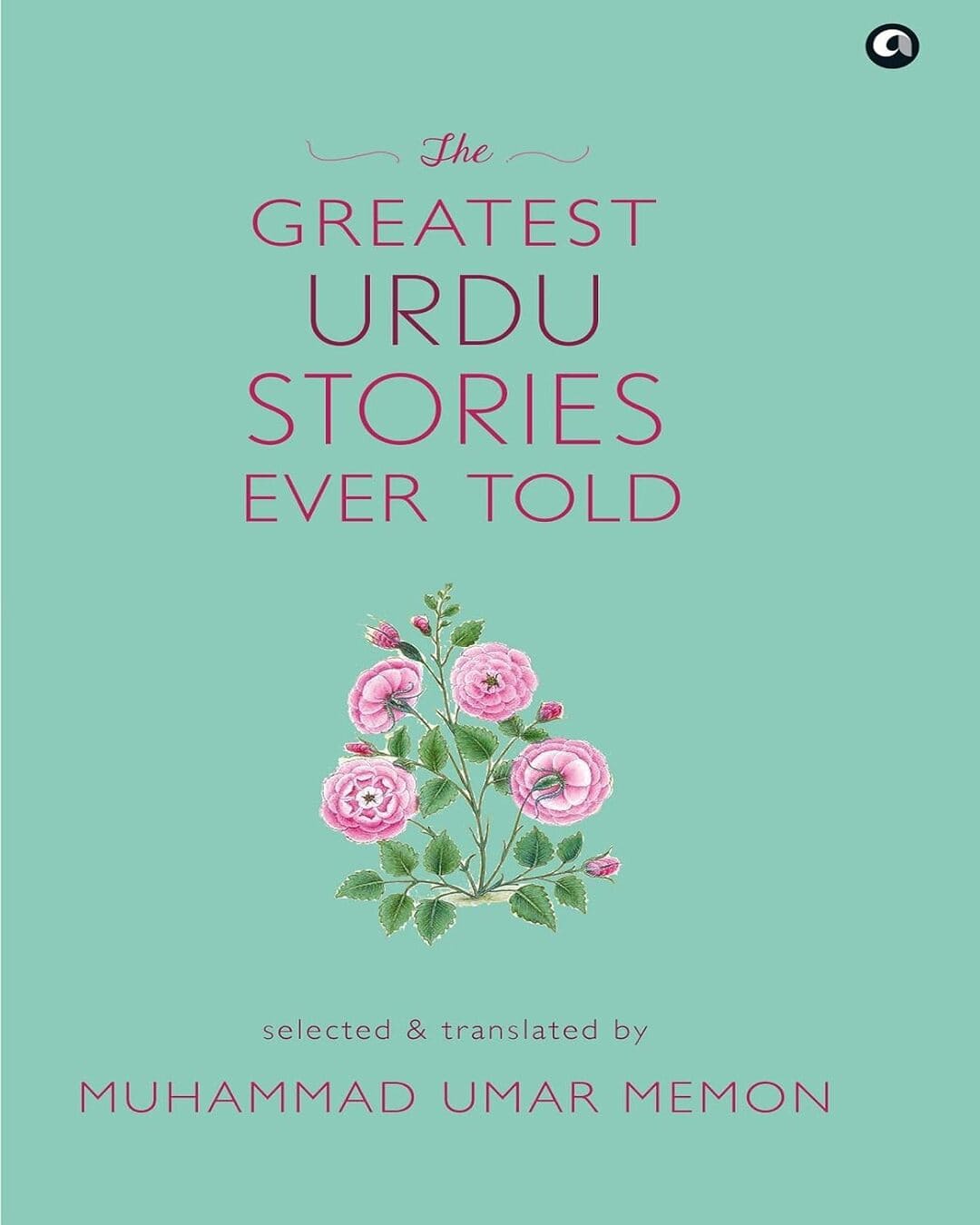 The Greatest Urdu Stories Ever Told by Muhammad Umar Memon (Translator) [Hardcover]