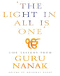 The Light in All is One': Life Lessons from Guru Nanak Edited By Navkirat Sodhi [Paperback]