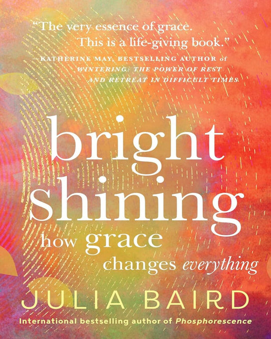 BRIGHT SHINING by JULIA BAIRD [Hardcover]