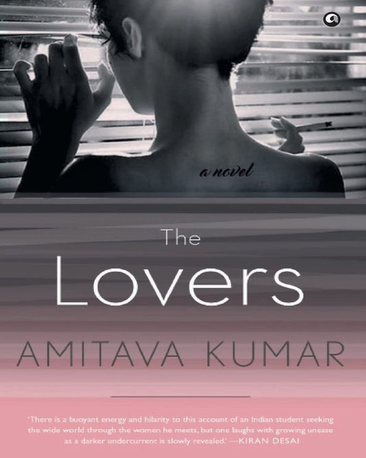 The Lovers: A Novel by Amitava Kumar [Hardcover]