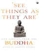 ‘See Things As They Are’: Life Lessons from the Buddha Edited by Nanditha Krishna [Hardcover]