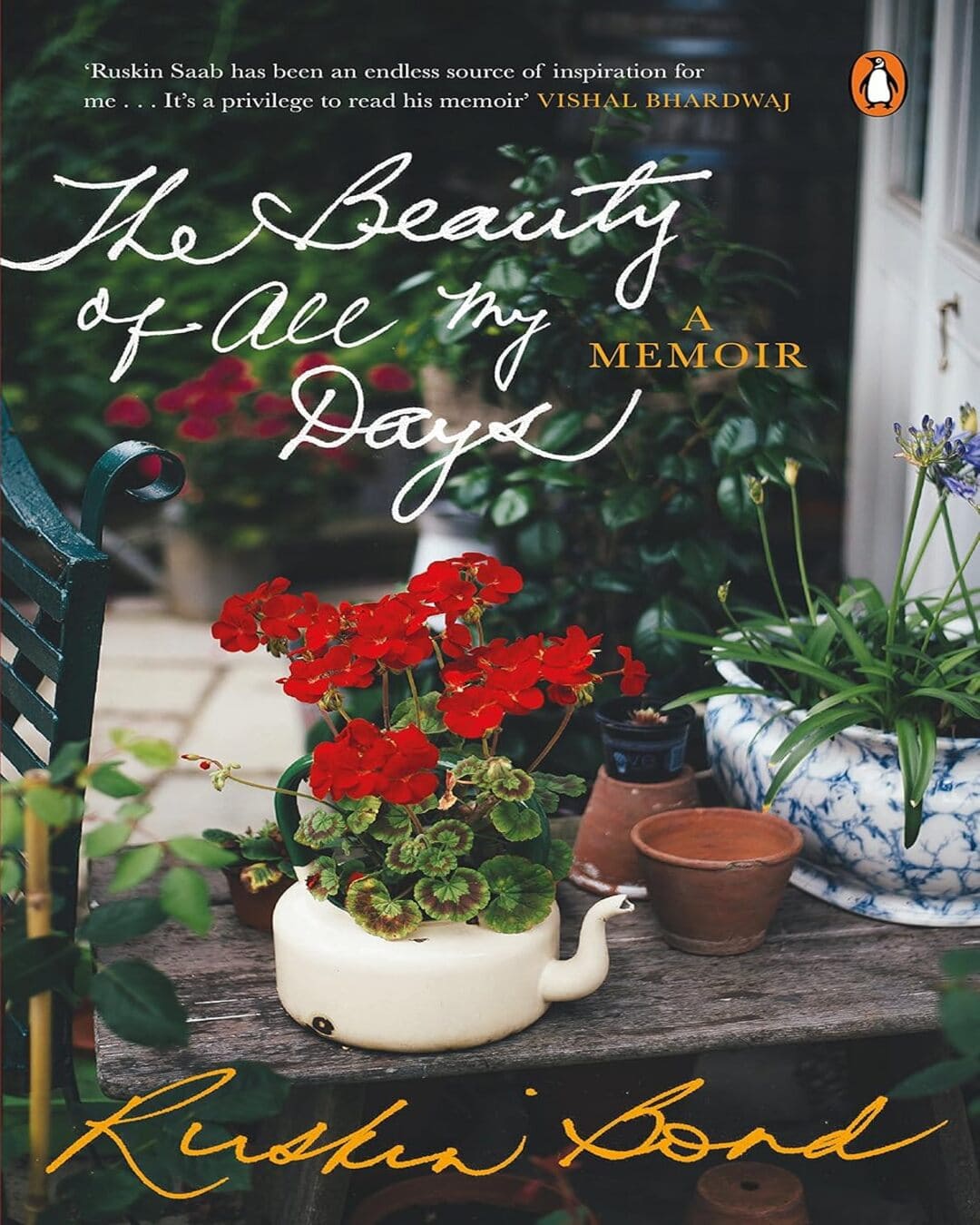 The Beauty Of All My Days: A Memoir by Ruskin Bond [Paperback]