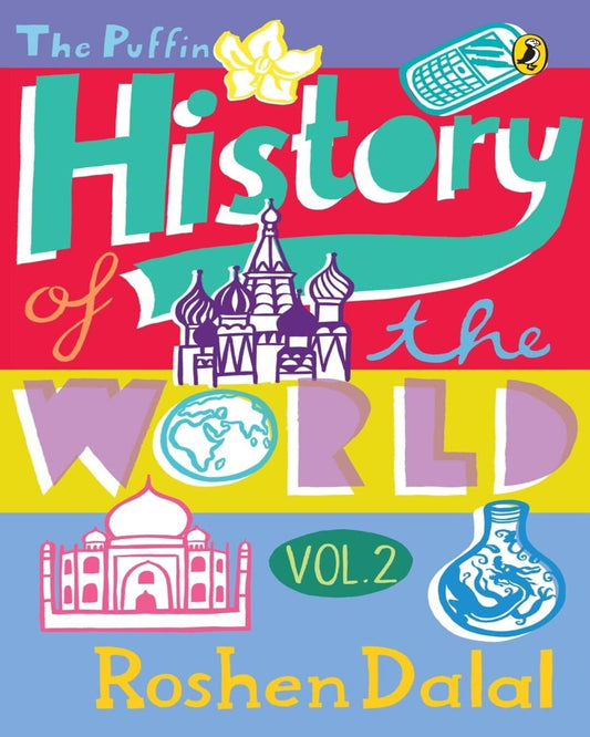 The Puffin History Of The World : Vol 2 by Roshen Dalal [Paperback]