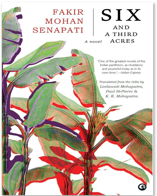 SIX AND A THIRD ACRES: A Novel by Fakir Mohan Senapati [Paperback]