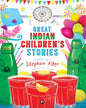 Great Indian Children’s Stories: Edited by Stephen Alter  [Hardcover]