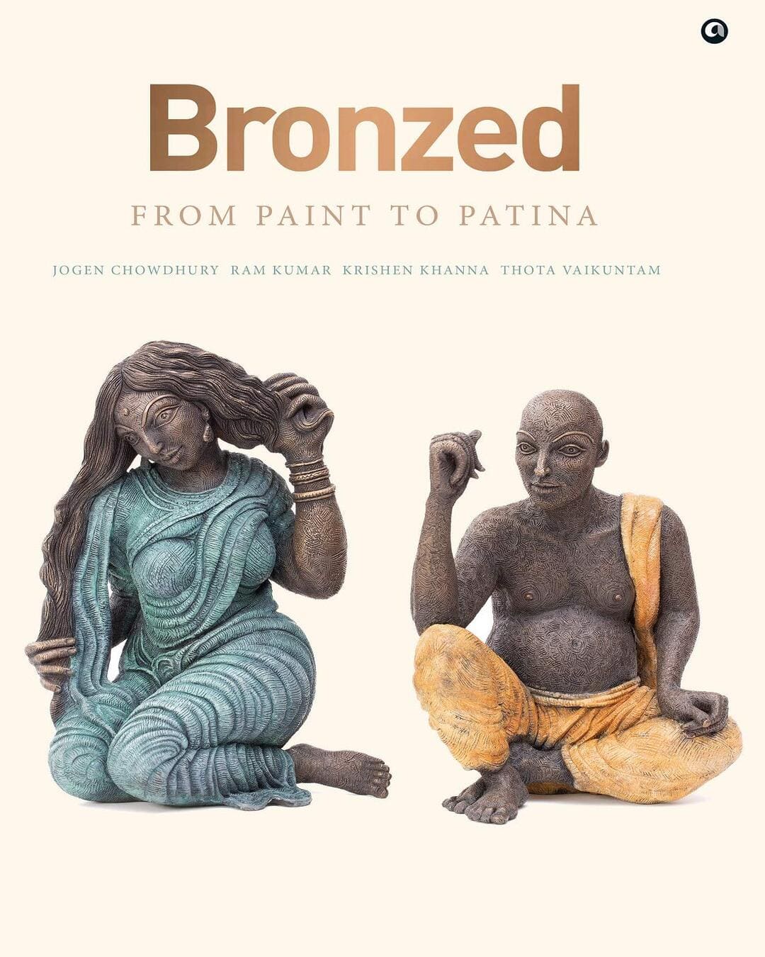 Bronzed: From Paint to Patina by Jogen Chowdhury, Ram Kumar, Krishen Khanna, Thota Vaikuntam