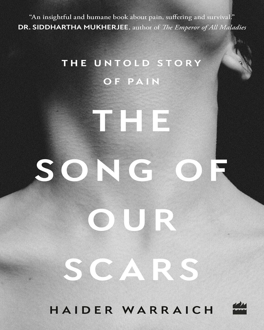 The Song of Our Scars: The Untold Story of Pain by Haider Warraich [Paperback]