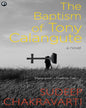 The Baptism of Tony Calangute by Sudeep Chakravarti [Paperback]