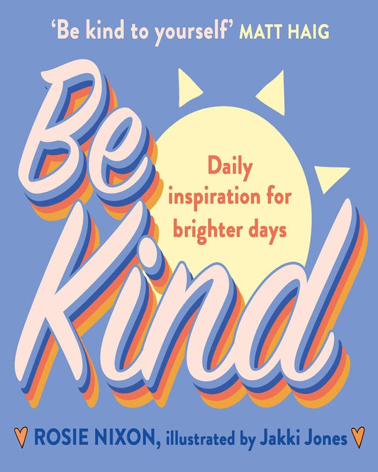 BE KIND by Rosie Nixon [Paperback]