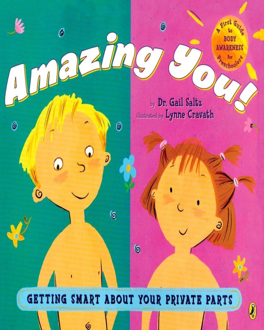 Amazing You! Getting Smart About Your Private Parts by Lynne Cravath, Lynne Avril Cravath (Illustrator) [Paperback]