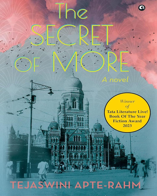 The Secret of More: A Novel by Tejaswini Apte-Rahm [Hardcover]