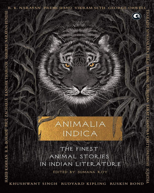 Animalia Indica: The Finest Animal Stories in Indian Literature Edited by Sumana Roy [Hardcover]