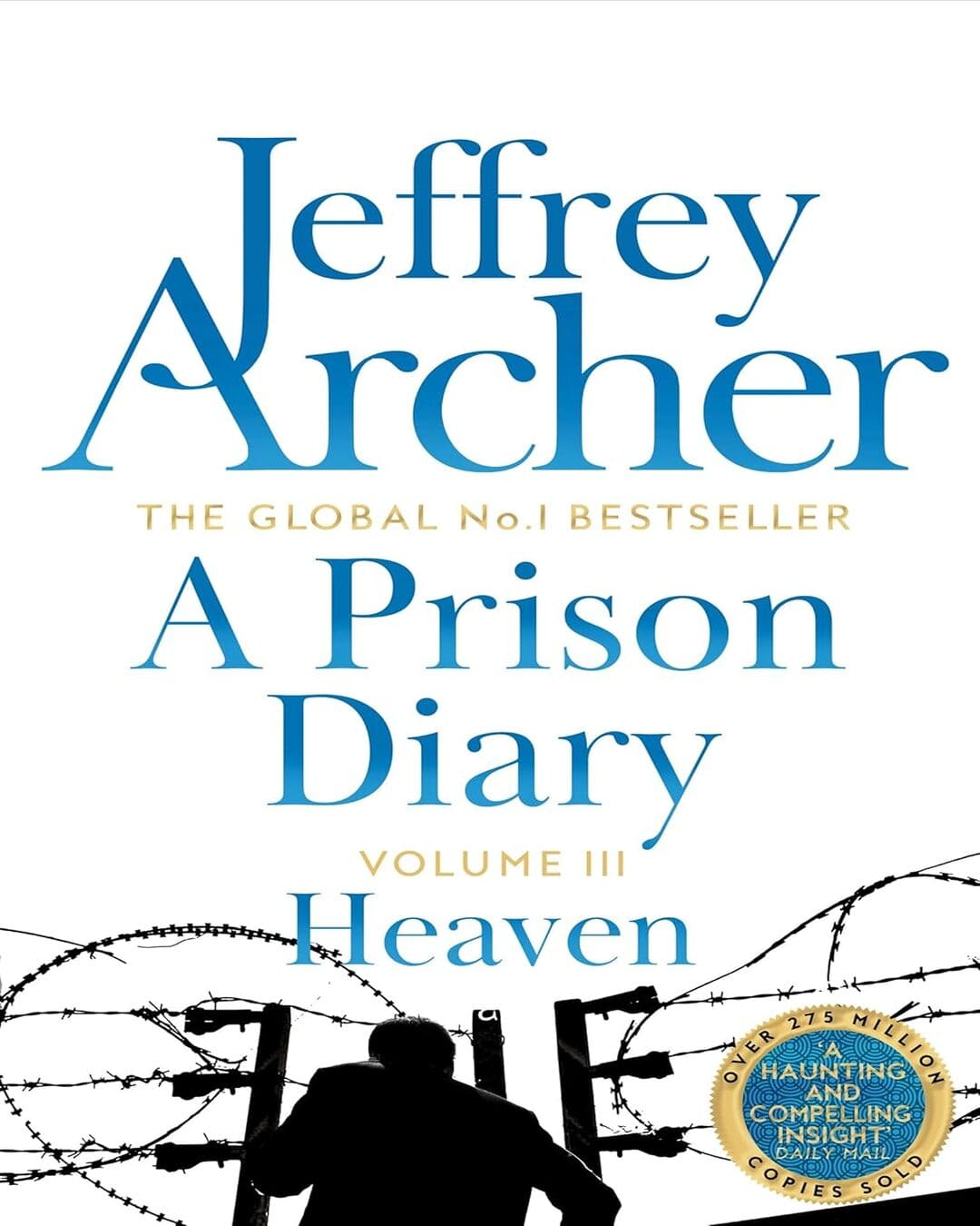 A Prison Diary Volume III : Heaven by Jeffrey Archer [Paperback]