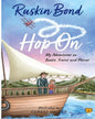 Hop On: My Adventures On Boats,Trains and Planes by Ruskin Bond [Paperback]