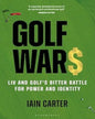 Golf Wars by Iain Carter [Hardcover]