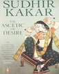 Ascetic Of Desire by Sudhir Kakar [Paperback]