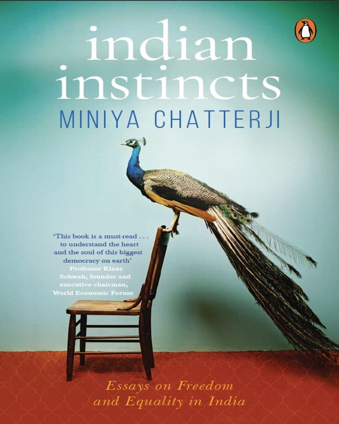 Indian Instincts: Esses on Freedom and Equality in India by Minia Chatterji