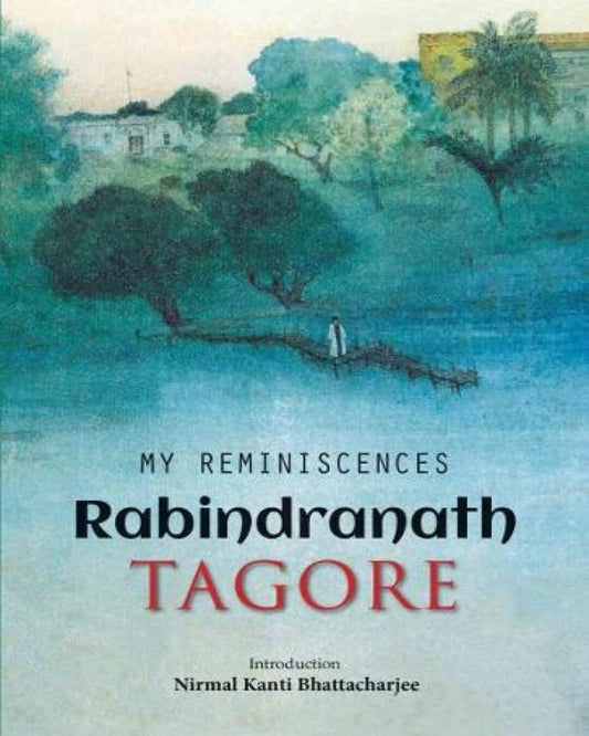 MY REMINISCENCES by Rabindranath Tagore[Paperback]